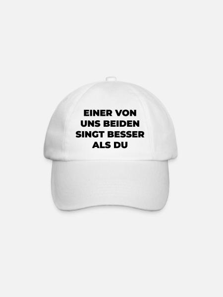 Einer Von Uns Beiden Singt Besser Als Du - Baseballkappe - Weiß/Weiß