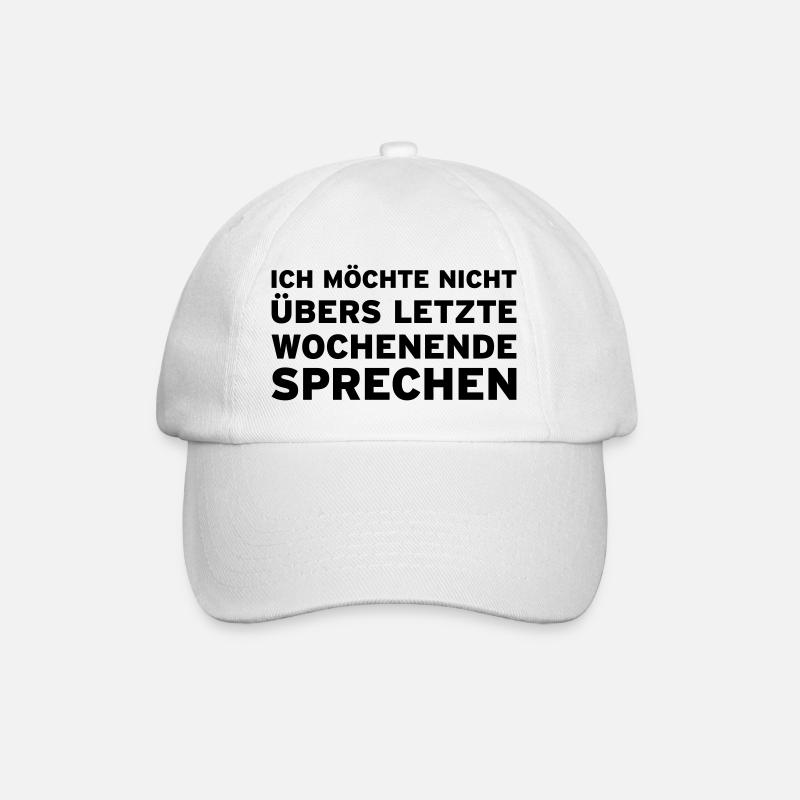 I do not want to talk over the last weekend - Baseball Cap - white/white