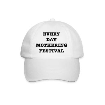EveryDayMotheringFest - Baseball Cap - white/white - Front