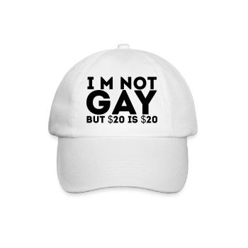 I'm Not Gay But 20 Dollars is 20 Dollars - Baseball Cap - white/white - Front