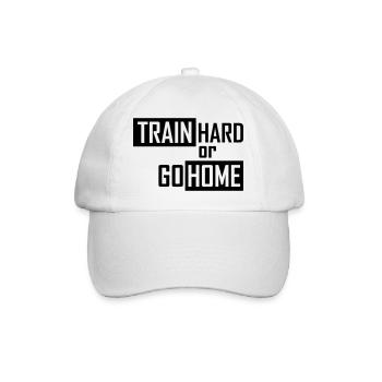 train hard or go home - Baseball Cap - white/white - Front