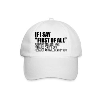 If I Say First Of All, Run Away 4 - Baseballkappe - Weiß/Weiß - Vorne