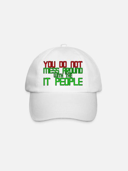 You Do Not Mess Around With The It People 3 - Baseballkappe - Weiß/Weiß