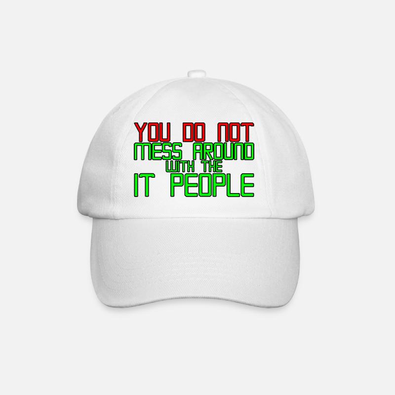You Do Not Mess Around With The It People 3 - Baseballkappe - Weiß/Weiß