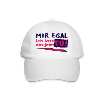 MIR EGAL - ich lass das jetzt so! - Statement - Baseballkappe - Weiß/Weiß - Vorne