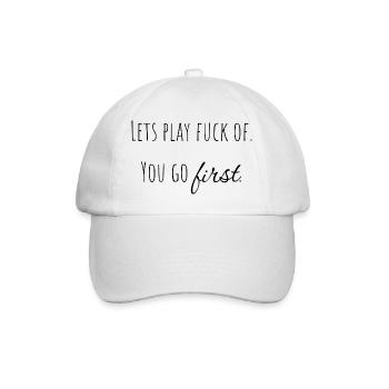 let's play f* off - you go first. - Baseball Cap - white/white - Front