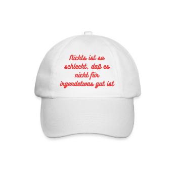 HN Nichts ist so schlecht Spruch Rot - Baseballkappe - Weiß/Weiß - Vorne