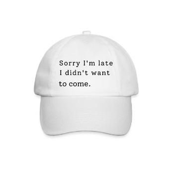 Désolé, je suis en retard. Je ne voulais pas venir - Casquette classique - blanc/blanc - Devant