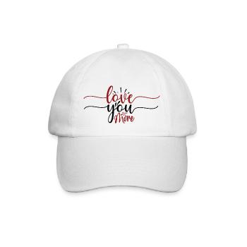 Love you more - Baseball Cap - white/white - Front