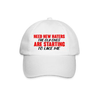 Need New Haters, The Old Ones Started To Like Me 4 - Baseball Cap - white/white - Front