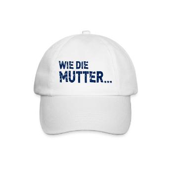Wie die Mutter so die Tochter beste Mama Sprüche - Baseballkappe - Weiß/Weiß - Vorne
