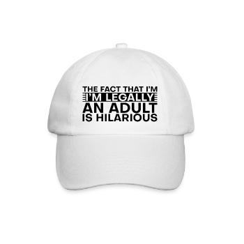 The Fact That I'm Legally An Adult Is Hilarious 2 - Baseball Cap - white/white - Front