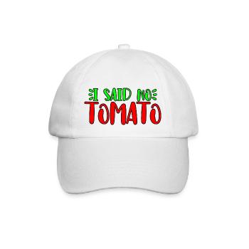 I Said No Tomato - Baseball Cap - white/white - Front