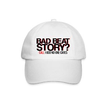 Bad Beat Story, Call 1-800-No-One-Cares 4 - Baseballkappe - Weiß/Weiß - Vorne