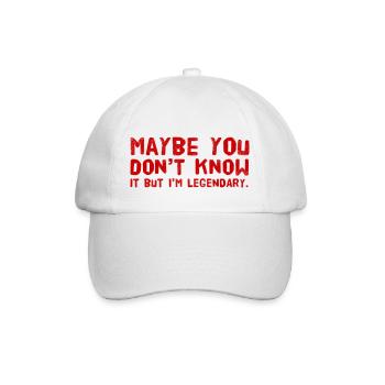 Maybe you don't know it BUT Im legendary NEW Design - Baseball Cap - white/white - Front