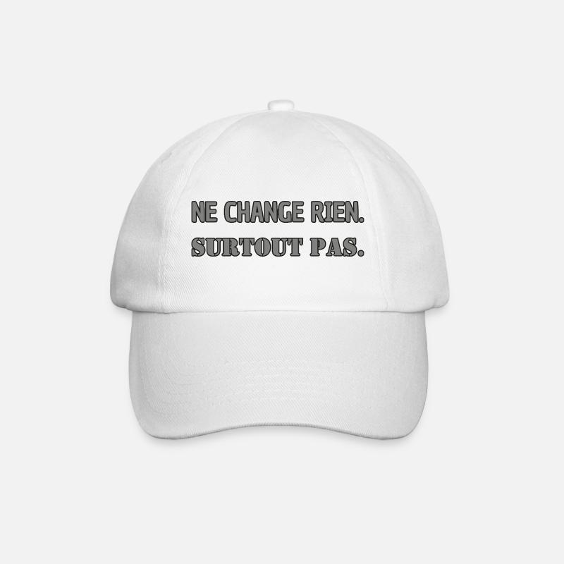 Ne change rien. Surtout pas. - Casquette classique - blanc/blanc