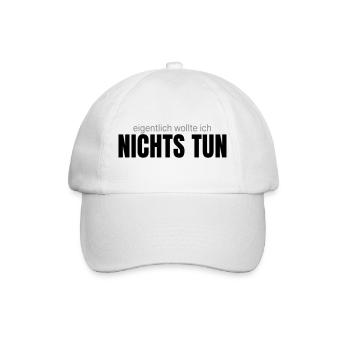 Eigentlich wollte ich nichts tun – Shirt - Baseballkappe - Weiß/Weiß - Vorne
