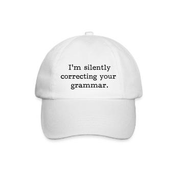 I’m silently correcting your grammar. - Baseball Cap - white/white - Front