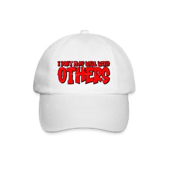 I Don't Play Well With Others 15 - Baseballkappe - Weiß/Weiß - Vorne