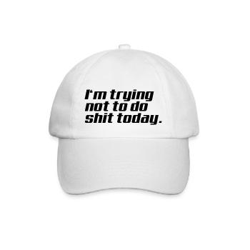 I‘m trying not to do shit today - Baseballkappe - Weiß/Weiß - Vorne