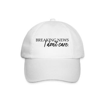 Breaking News. I don't care. - Baseball Cap - white/white - Front