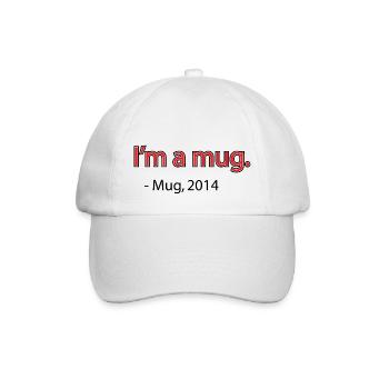 I'm a Mug. (Funny Meme) - Baseball Cap - white/white - Front