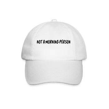 Not a morning person - Baseball Cap - white/white - Front