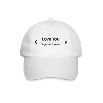 I Love You Together Forever Love Couple - Baseball Cap - white/white - Front