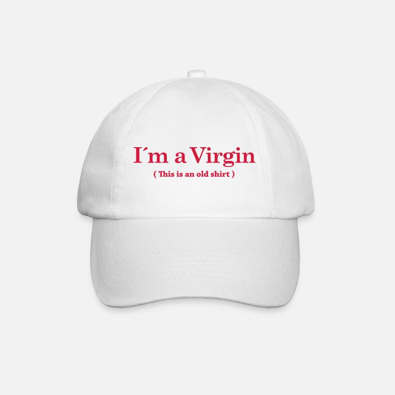 I m a Vrigin This is an old shirt - Baseball Cap - white/white