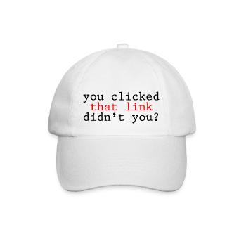 You Clicked That Link, Didn't You 2 - Baseballkappe - Weiß/Weiß - Vorne