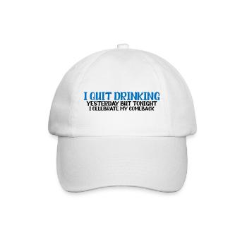 I Quit Drinking Yesterday But Tonight 4 - Baseball Cap - white/white - Front