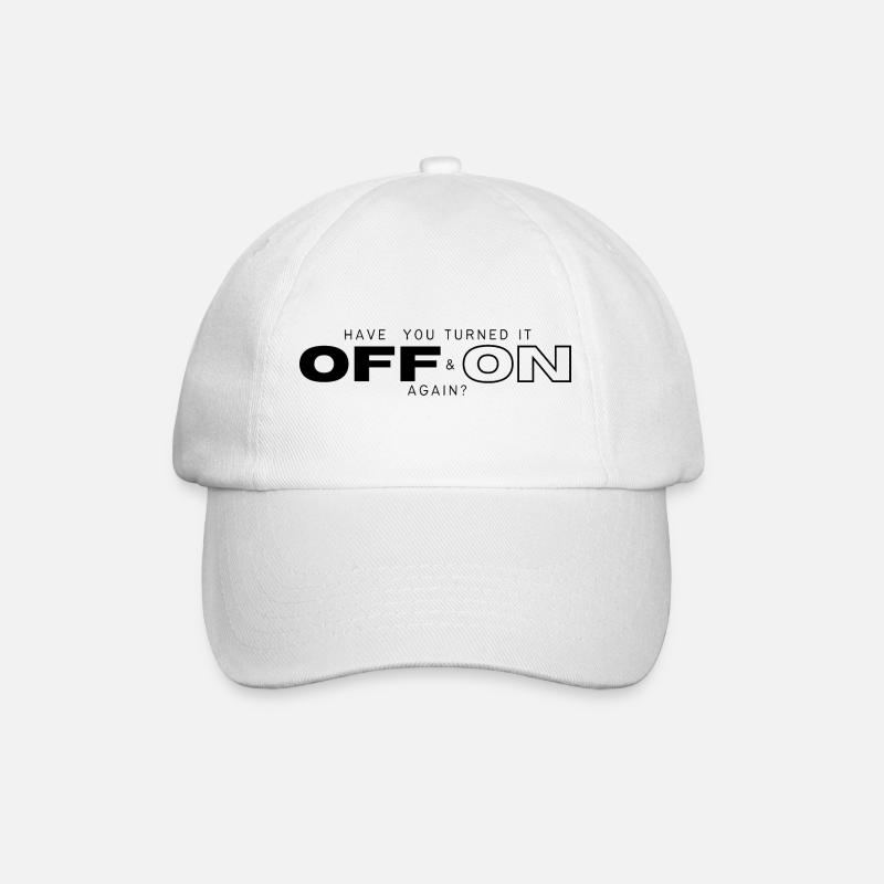 Have You Turned It On and Off Again - Baseball Cap - white/white