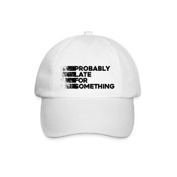 Probably Late For Something. Always Late - Baseball Cap - white/white - Front