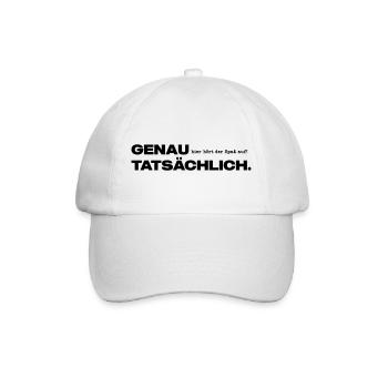 Genau hier hört der Spaß auf Tatsächlich. - Baseballkappe - Weiß/Weiß - Vorne