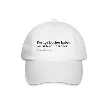 Rostige Dächer haben meist feuchte Keller. - Baseballkappe - Weiß/Weiß - Vorne