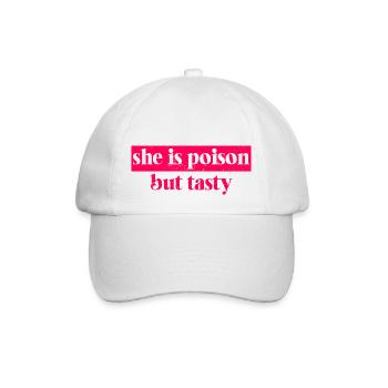She Is Poison But Tasty - Baseball Cap - white/white - Front