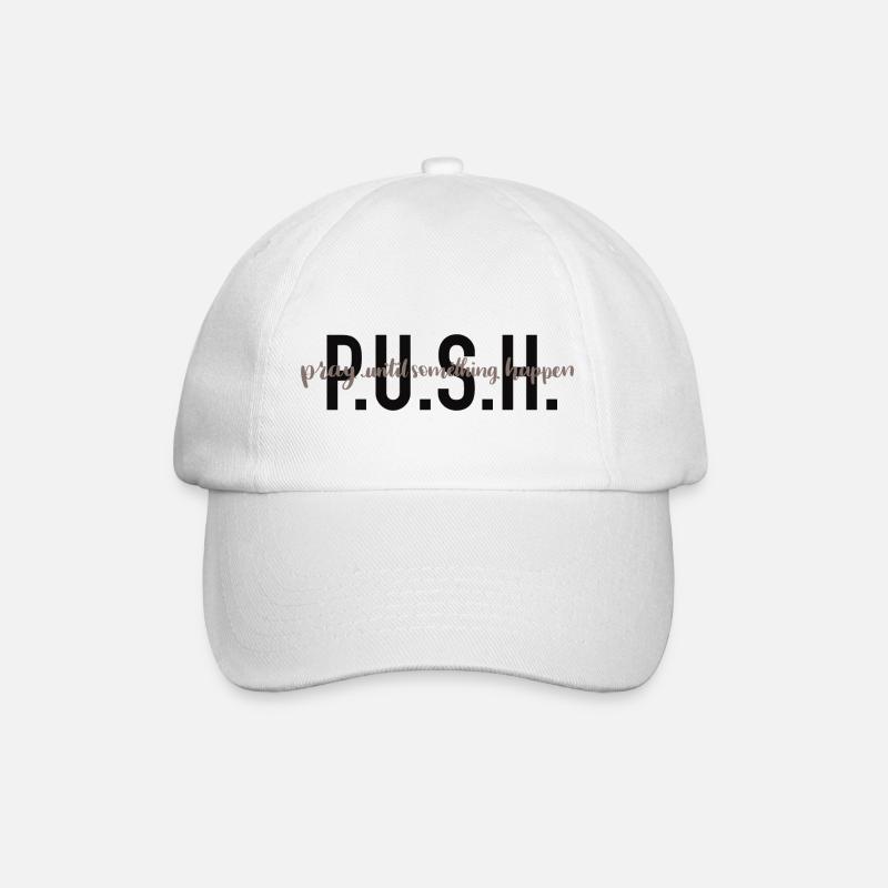 P.U.S.H. - Priez jusqu’à ce que quelque chose arrive. - Casquette classique - blanc/blanc