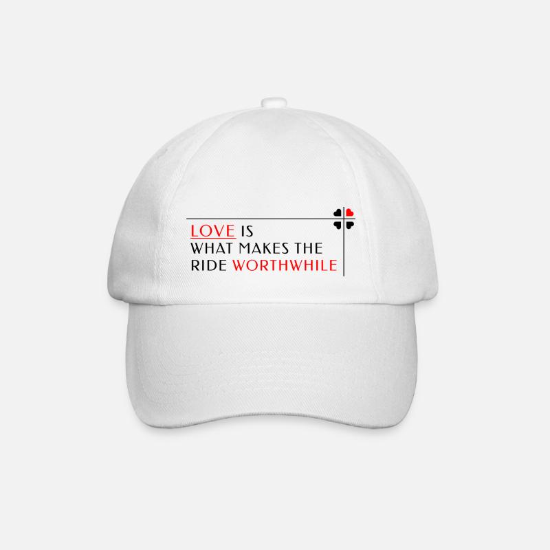 Love is what makes the ride worthwhile - Baseball Cap - white/white