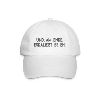 UND AM ENDE ESKALIERT ES EH. Partyshirt - Baseballkappe - Weiß/Weiß - Vorne