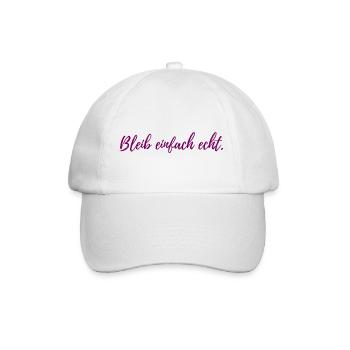 Bleib einfach echt Lustiges T-Shirt für jeden Tag - Baseballkappe - Weiß/Weiß - Vorne