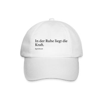 In der Ruhe liegt die Kraft. - Baseballkappe - Weiß/Weiß - Vorne