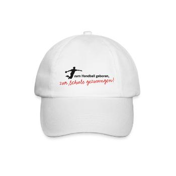 Born to handball, forced to go to school! boys - Baseball Cap - white/white - Front