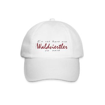 Es ist hart ein Waldviertler zu sein - Baseballkappe - Weiß/Weiß - Vorne