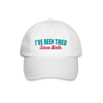 TIRED SINCE BIRTH - Baseball Cap - white/white - Front