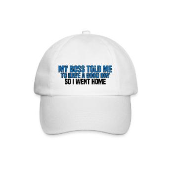 Mon patron m’a dit de passer une bonne journée. Je suis donc rentré chez moi 15 - Casquette classique - blanc/blanc - Devant