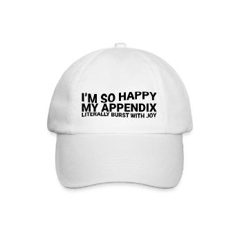 In So Happy My Appendix Literally Burst With Joy3 - Baseball Cap - white/white - Front