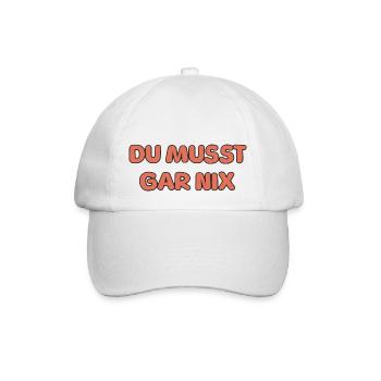 DU MUSST GAR NIX - Baseballkappe - Weiß/Weiß - Vorne