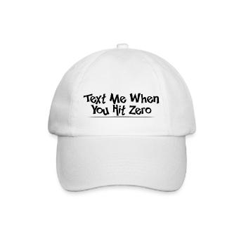 Text Me When You Hit Zero 4 - Baseball Cap - white/white - Front