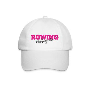 Rowing Nothing Else Slogan - Rower - Rowing - Baseball Cap - white/white - Front