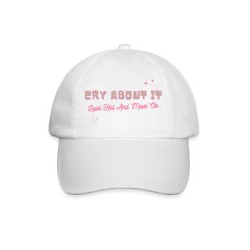 Cry about it look hot and move on motivation - Baseball Cap - white/white - Front